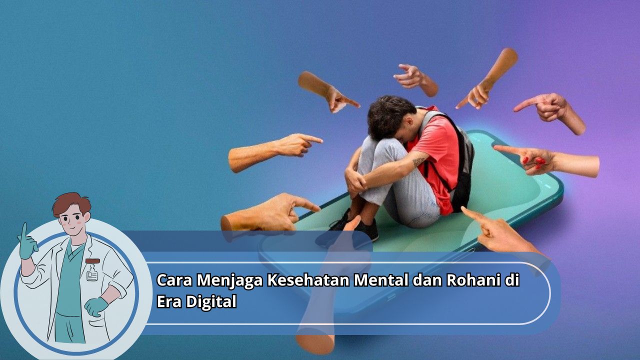 Sehat Rohani Cara Menjaga Kesehatan Mental dan Rohani di Era Digital